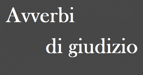 avverbi di giudizio