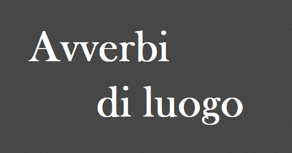 avverbi di luogo