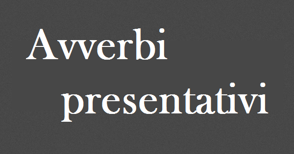 Avverbi presentativi